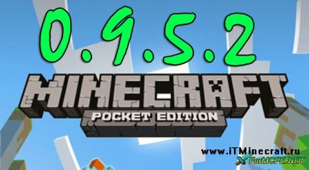 Minecraft Pocket Edition 0.9.5.2